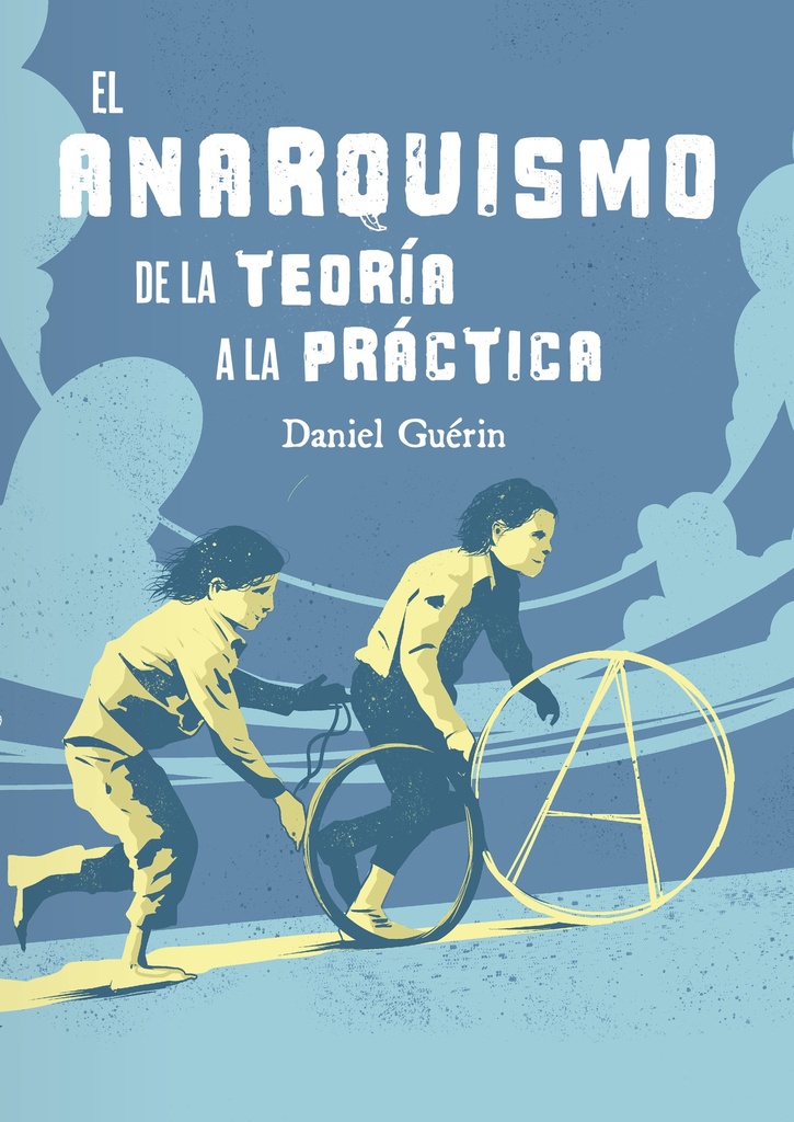 El Anarquismo: de la teoría a la práctica