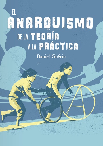 El Anarquismo: de la teoría a la práctica